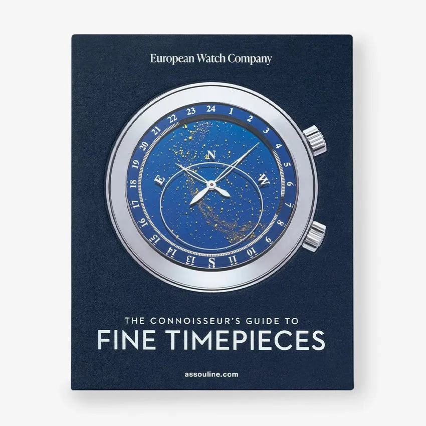 Assouline | The Connoisseur's Guide To Fine Timepieces: European Watch Company